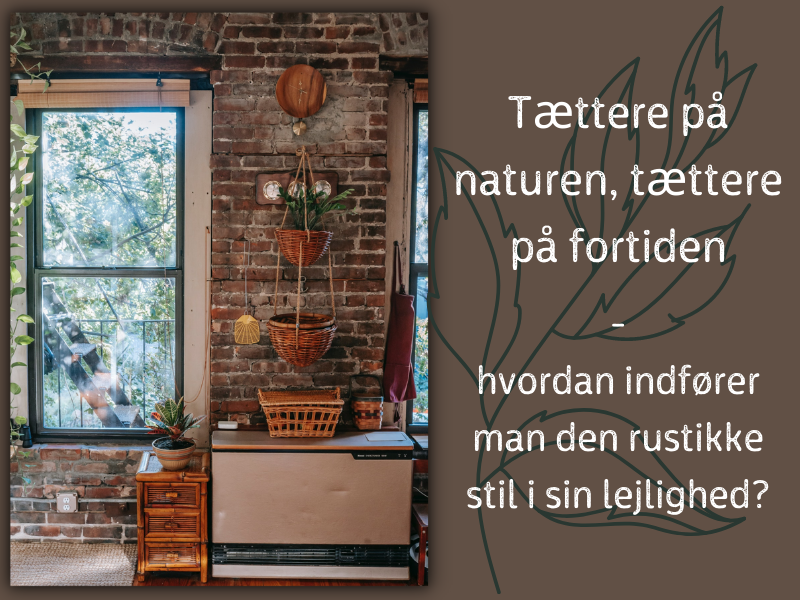 Tættere på naturen, tættere på fortiden - hvordan indfører man den rustikke stil i sin lejlighed?